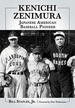 Staples, B:  Kenichi Zenimura, Japanese American Baseball Pi
