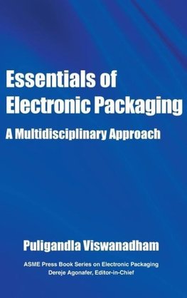Essentials of Electronic Packaging A Multidisciplinary Approach