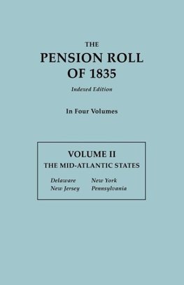 The Pension Roll of 1835. in Four Volumes. Volume II