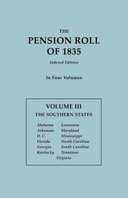 The Pension Roll of 1835. In Four Volumes. Volume III