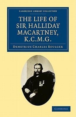 The Life of Sir Halliday Macartney, K.C.M.G.