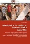 Woodstock et les médias en France de 1969 à aujourd''hui