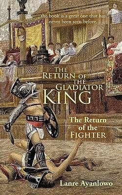 The Return of the Gladiator King