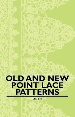 Old and New Point Lace Patterns