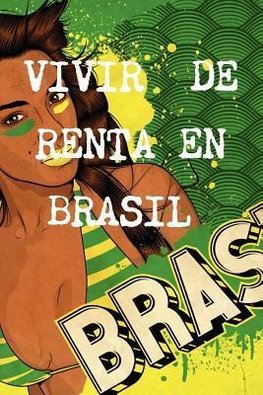 VIVIR  DE  RENTA  A  40  AÑOS  EN  BRASIL