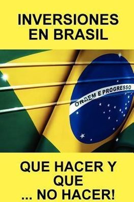 INVERSIONES EN BRASIL   QUE HACER Y QUE... NO HACER!