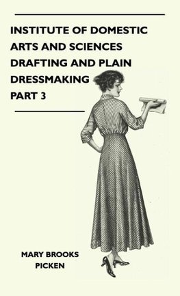 Institute of Domestic Arts and Sciences - Drafting and Plain Dressmaking Part 3