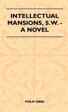 Intellectual Mansions, S.W. - A Novel