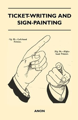 Ticket-Writing and Sign-Painting