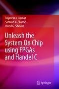 Unleash the System On Chip using FPGAs and Handel C