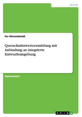 Querschnittswerteermittlung mit Anbindung an integrierte Entwurfsumgebung