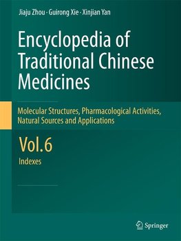 Encyclopedia of Traditional Chinese Medicines 6-  Molecular Structures, Pharmacological Activities, Natural Sources and Applications