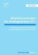 Mitarbeitermotivation der Arbeitsgeneration 50+
