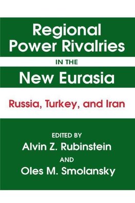 Regional Power Rivalries in the New Eurasia