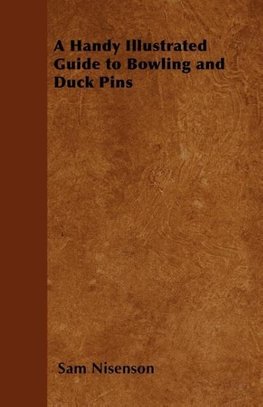 A Handy Illustrated Guide to Bowling and Duck Pins