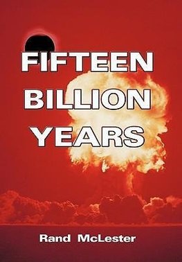 Fifteen Billion Years