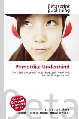 Primordial Undermind