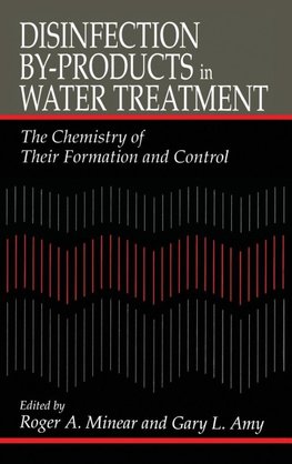 Disinfection By-Products in Water TreatmentThe Chemistry of Their Formation and Control