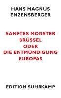 Sanftes Monster Brüssel oder Die Entmündigung Europas