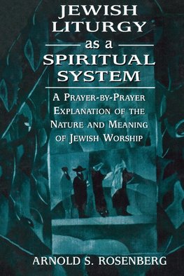 Jewish Liturgy as a Spiritual System