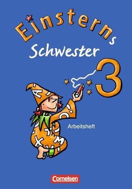 Einsterns Schwester - Sprache und Lesen 3. Schuljahr.Arbeitsheft
