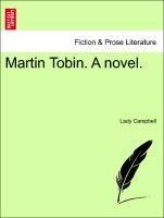 Martin Tobin. A novel. VOL. III