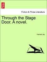 Through the Stage Door. A novel. Vol. II.