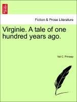 Virginie. A tale of one hundred years ago. Vol. I.