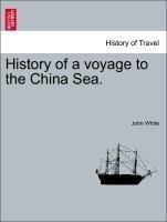 History of a voyage to the China Sea.