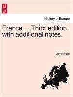 France ... Third edition, with additional notes. FOURTH EDITION. VOL. II.