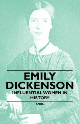 Emily Dickinson - Influential Women in History