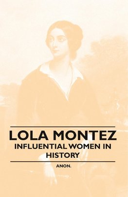 Lola Montez - Influential Women in History
