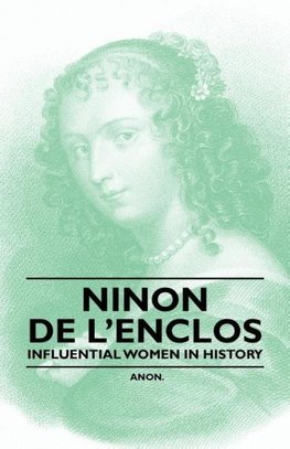 Ninon de l'Enclos - Influential Women in History