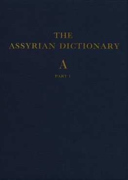 The Assyrian Dictionary, Volume 1, A, Part 1