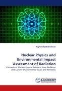 Nuclear Physics and Environmental Impact Assessment of Radiation