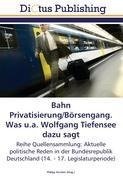 Bahn Privatisierung/Börsengang. Was u.a. Wolfgang Tiefensee dazu sagt