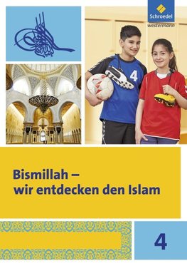 Bismillah 4. Arbeitsheft. Wir entdecken den Islam