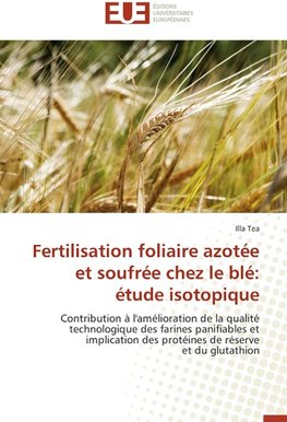 Fertilisation foliaire azotée et soufrée chez le blé: étude isotopique