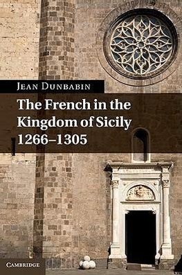 Dunbabin, J: French in the Kingdom of Sicily, 1266¿1305