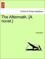 The Aftermath. [A novel.] vol. I