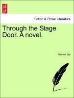 Through the Stage Door. A novel. Vol. I.