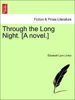 Through the Long Night. [A novel.] Vol. II.