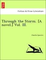 Through the Storm. [A novel.] Vol. III.