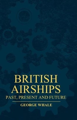 British Airships - Past, Present And Future