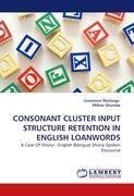 CONSONANT CLUSTER INPUT STRUCTURE RETENTION IN ENGLISH LOANWORDS