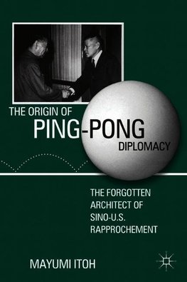 The Origin of Ping-Pong Diplomacy