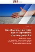 Classification et prévision avec les algorithmes d''auto-organisation