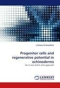 Progenitor cells and regenerative potential in echinoderms