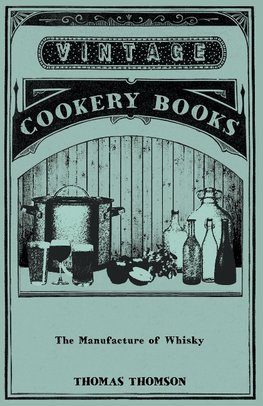 The Manufacture of Whisky