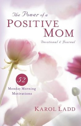 The Power of a Positive Mom Devotional & Journal